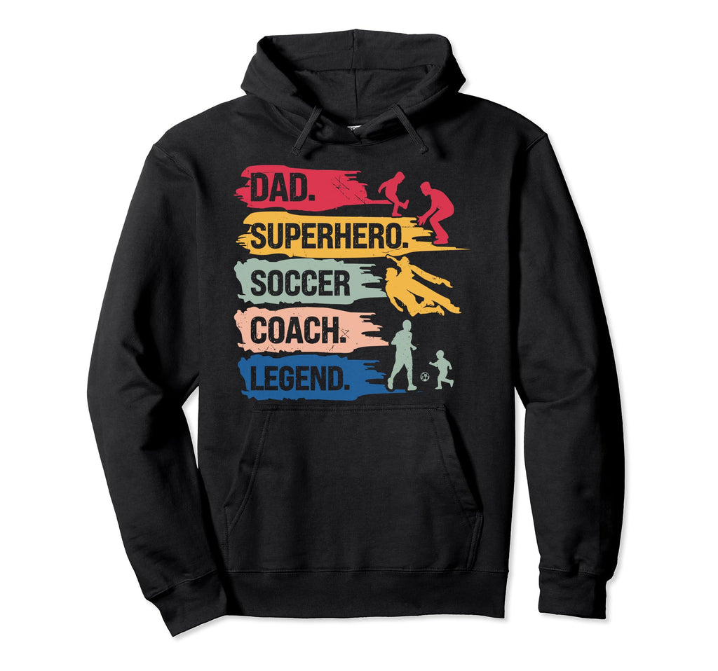 Dad Superhero Soccer Coach Legend Fathers Day Hoodie - Graphic Print Unisex - T-Shirt, Sweatshirt, Hoodie