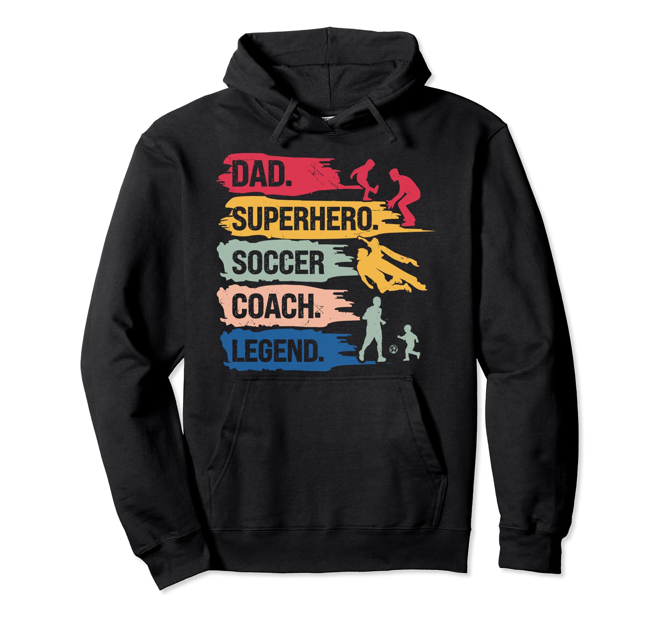 Dad Superhero Soccer Coach Legend Hoodie - Casual Everyday Wear Men Women - T-Shirt, Sweatshirt, Hoodie