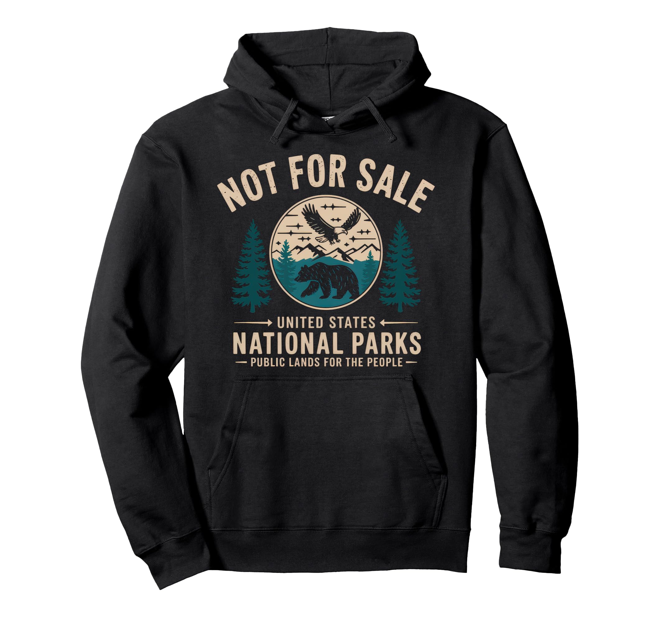 Not Sale Protect Our National Park Hoodie - Unique Graphic Men Women - T-Shirt, Sweatshirt, Hoodie