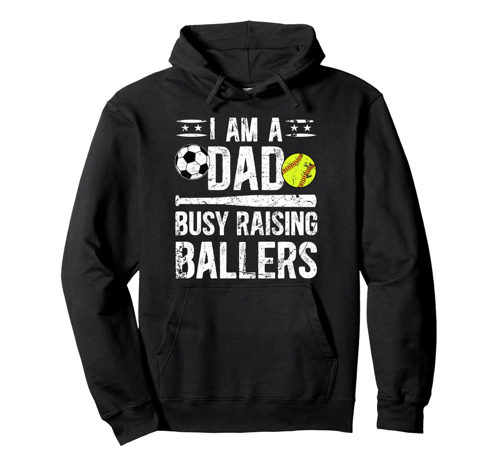 I Am Dad Busy Raising Ballers Softball Hoodie - Unique Graphic for Adults - T-Shirt, Sweatshirt, Hoodie