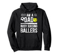 I Am Dad Busy Raising Ballers Softball Hoodie - Unique Graphic for Adults - T-Shirt, Sweatshirt, Hoodie