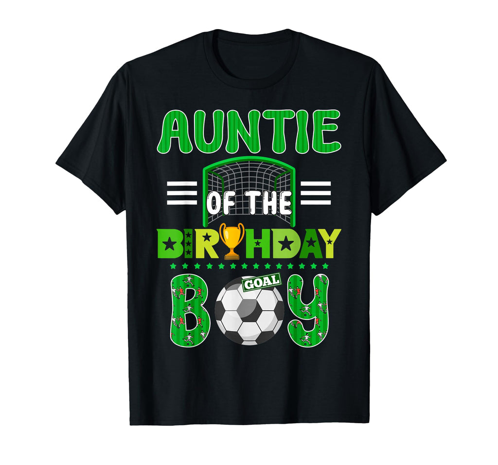 Auntie Birthday Soccer Goal Family T-Shirt - Fun Novelty Design Unisex - T-Shirt, Sweatshirt, Hoodie