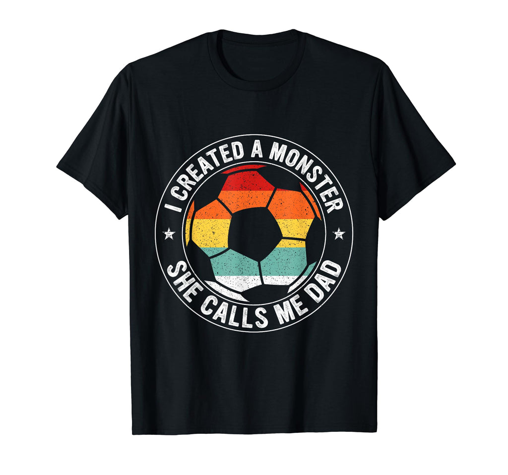 I Created Monster She Calls Me Dad T-Shirt - Streetwear Style for Adults - T-Shirt, Sweatshirt, Hoodie