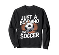 Just Who Loves Soccer Sweatshirt - Streetwear Style for Adults - T-Shirt, Sweatshirt, Hoodie