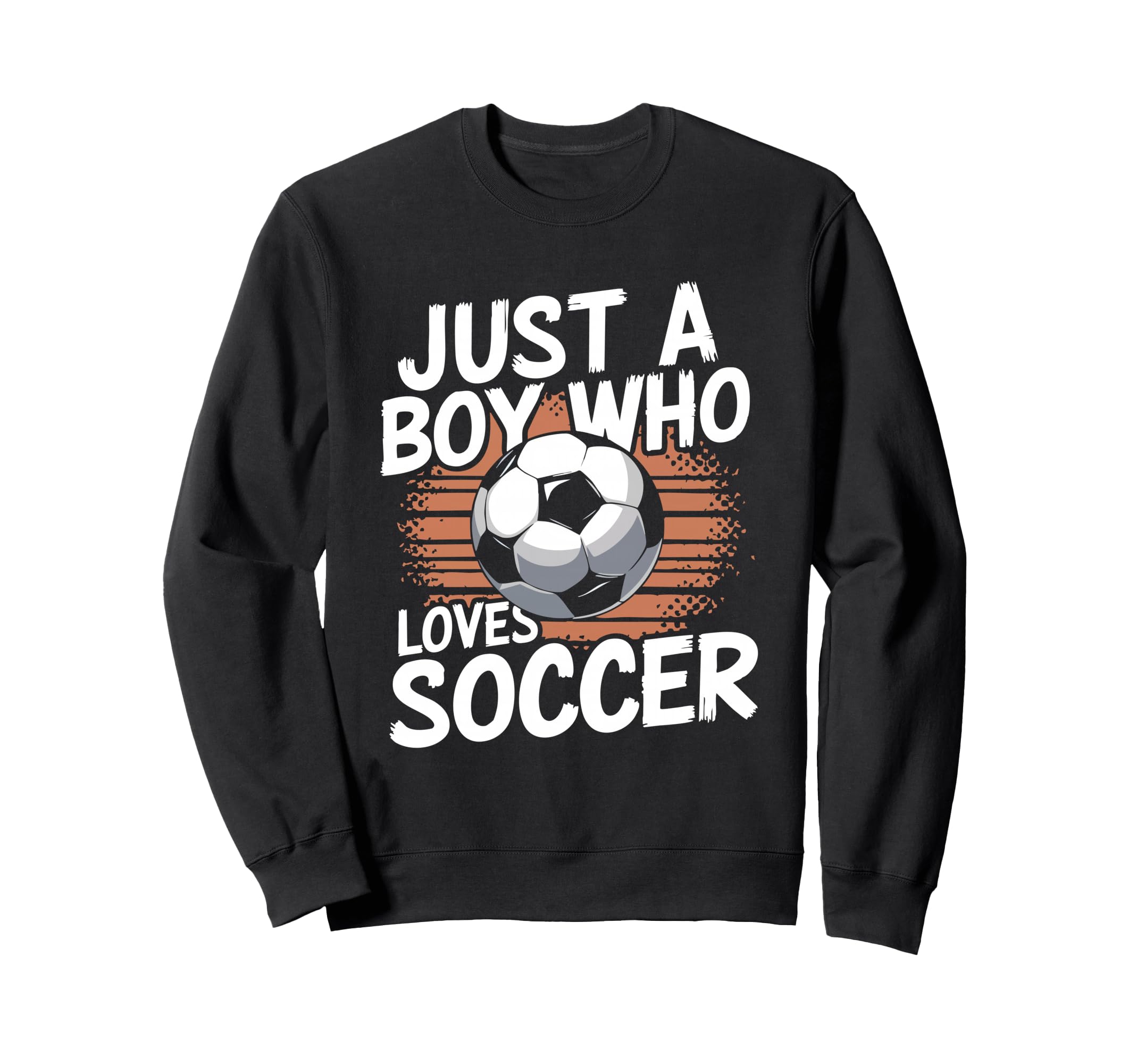 Just Who Loves Soccer Sweatshirt - Streetwear Style for Adults - T-Shirt, Sweatshirt, Hoodie