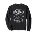 Old Balls Motorcycle Club Est 1966 Sweatshirt - Novelty Apparel Unisex - T-Shirt, Sweatshirt, Hoodie