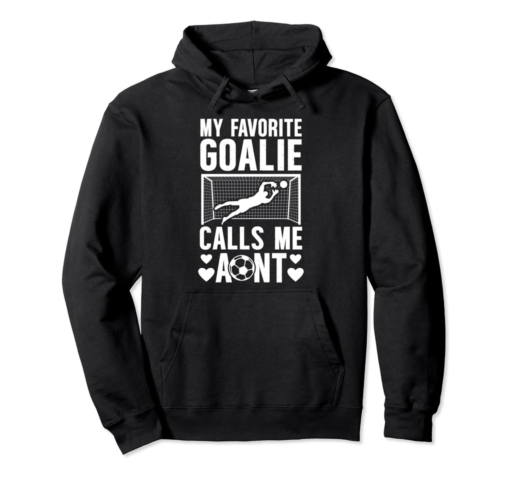 My Favorite Soccer Goalie Aunt Soccer Hoodie - Minimalist Print for Adults - T-Shirt, Sweatshirt, Hoodie