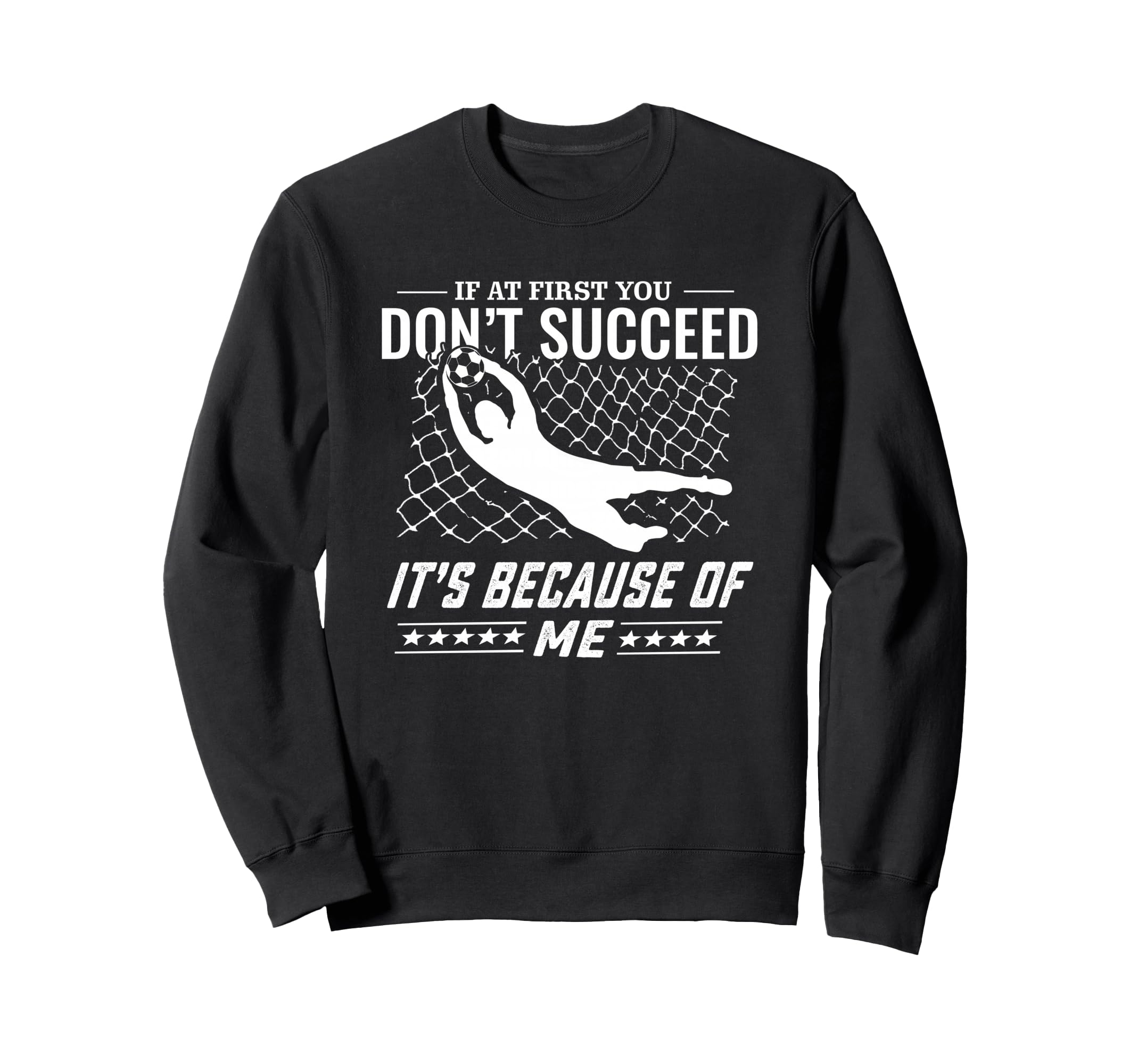 Soccer And Goal Keeper Sweatshirt - Trendy Graphic Men Women - T-Shirt, Sweatshirt, Hoodie