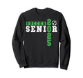Soccer Senior Night Soccer Senior Sweatshirt - Streetwear Style Men Women - T-Shirt, Sweatshirt, Hoodie