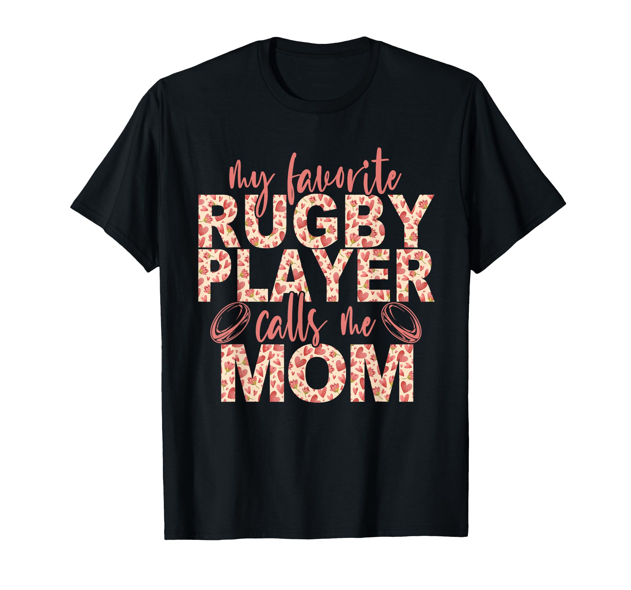 My Favorite Rugby Player Calls Me Mom T-Shirt - Streetwear Style Unisex - T-Shirt, Sweatshirt, Hoodie