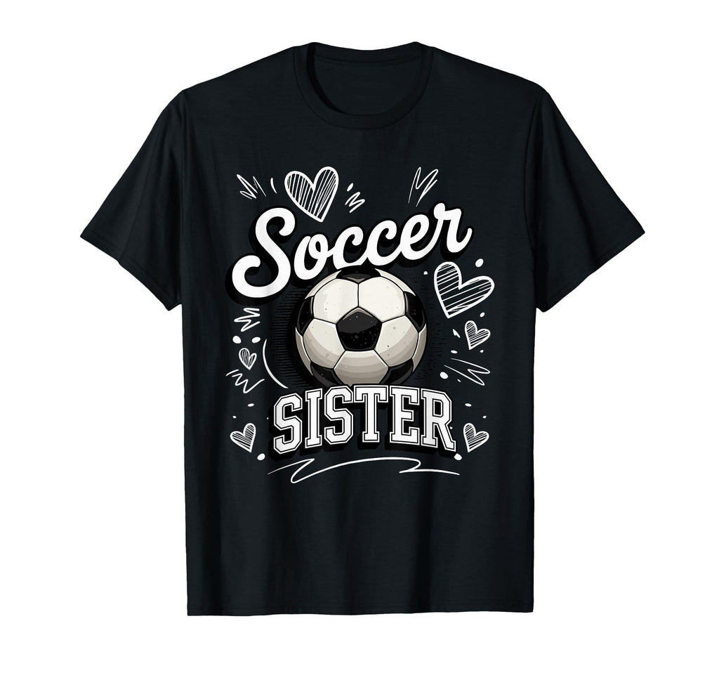 Soccer Sister Soccer Ball Hearts T-Shirt - Custom Art Print for Adults - T-Shirt, Sweatshirt, Hoodie