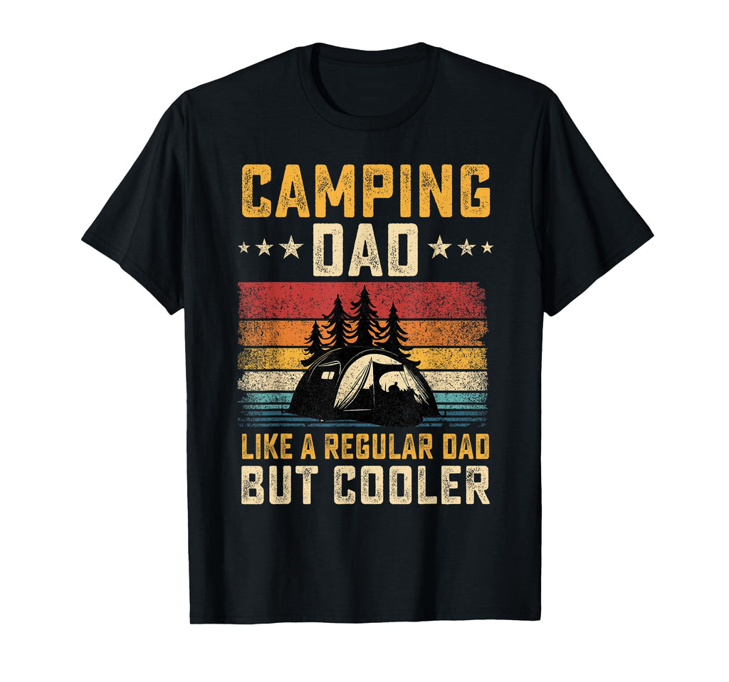 Camping Dad Like Regular Dad But T-Shirt - Streetwear Style Men Women - T-Shirt, Sweatshirt, Hoodie