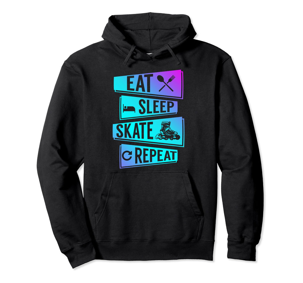 Eat Sleep Skate Repeat Roller Skating Funny Hoodie - Novelty Apparel Unisex - T-Shirt, Sweatshirt, Hoodie