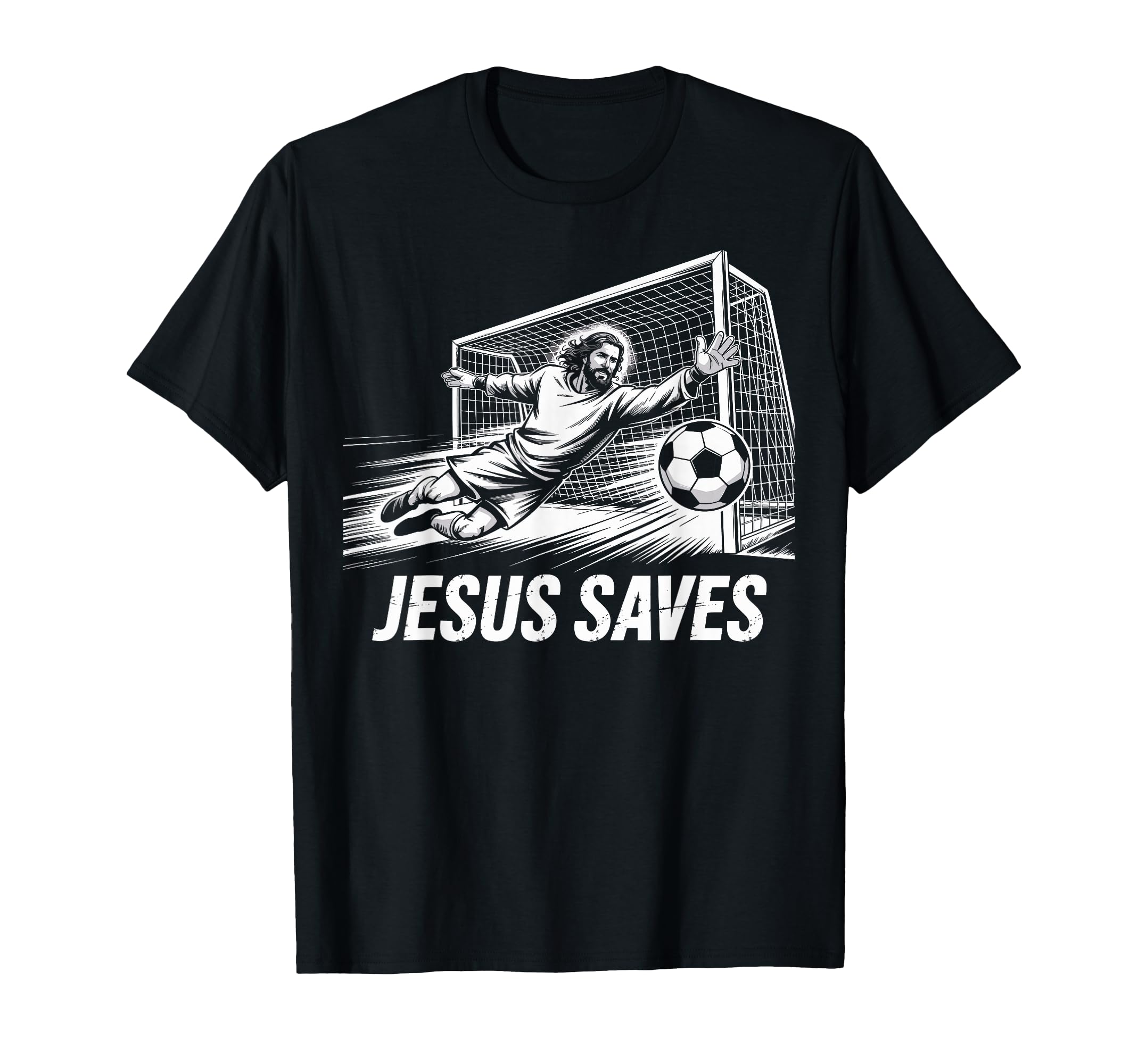 Soccer Goalie Goalkeeper Jesus Saves T-Shirt - Trendy Graphic Men Women - T-Shirt, Sweatshirt, Hoodie