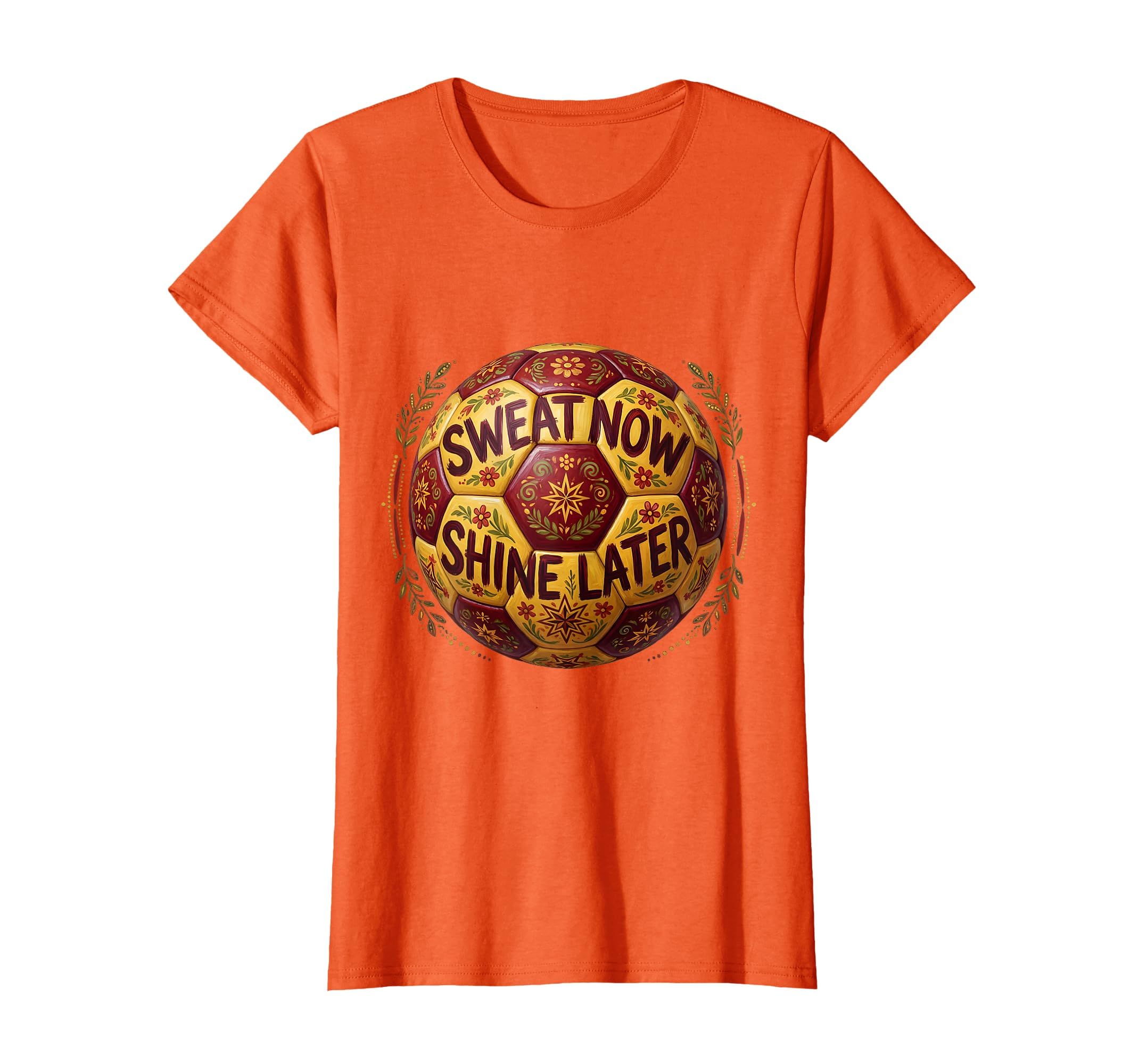 Sweat Now Shine Later Soccer Motivational T-Shirt - Graphic Print Men Women - T-Shirt, Sweatshirt, Hoodie