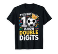This Is Now Double Digits 10Th T-Shirt - Casual Everyday Wear Unisex - T-Shirt, Sweatshirt, Hoodie