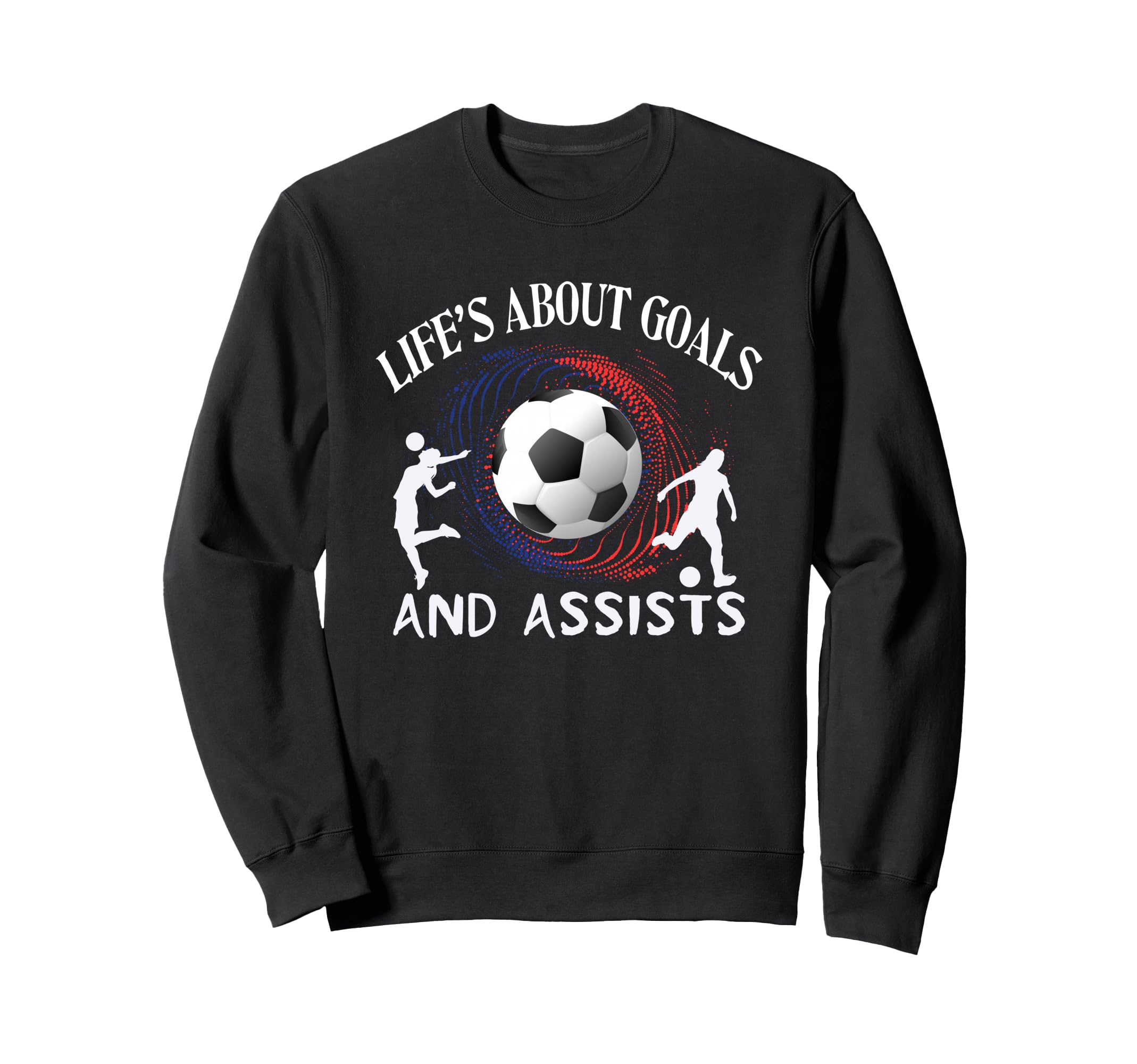 Lifes About Goals And Assists Sweatshirt - Aesthetic Graphic Men Women - T-Shirt, Sweatshirt, Hoodie
