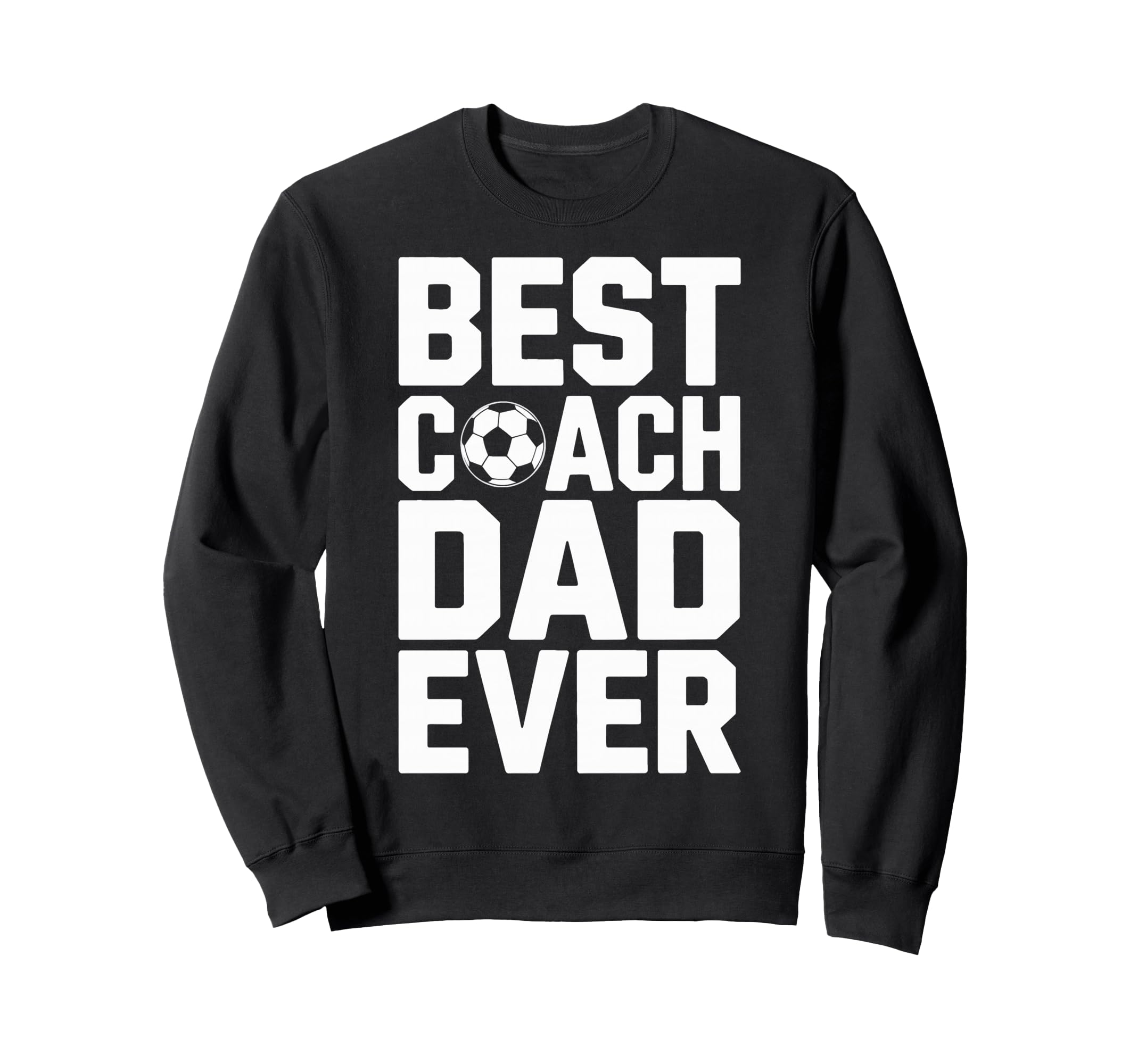 Field Leader Best Coach Dad Ever Sweatshirt - Fun Novelty Design Men Women - T-Shirt, Sweatshirt, Hoodie