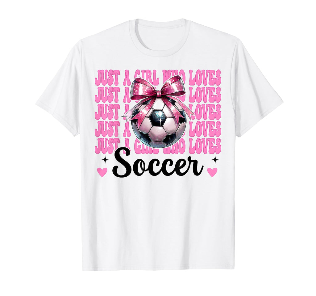 Just Who Loves Soccer Coquette Bow T-Shirt - Fun Novelty Design Unisex - T-Shirt, Sweatshirt, Hoodie