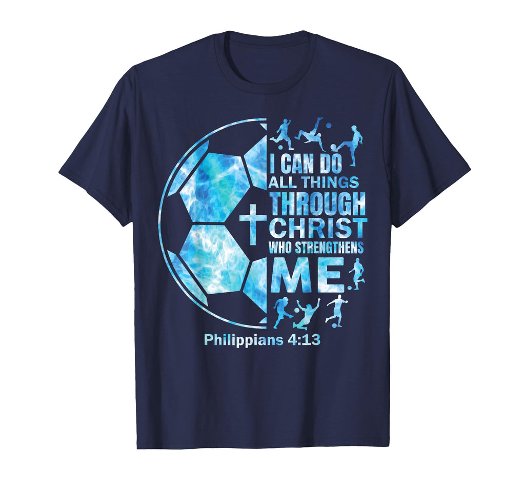 Soccer Christian I Can Do All Things T-Shirt - Graphic Print Unisex - T-Shirt, Sweatshirt, Hoodie