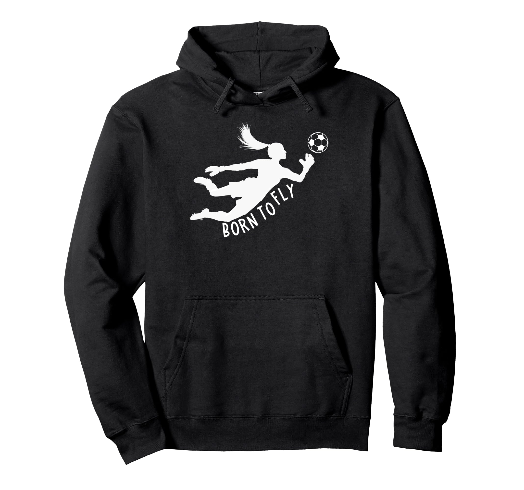Born To Fly Soccer Goalkeeper Funny Hoodie - Streetwear Style Men Women - T-Shirt, Sweatshirt, Hoodie