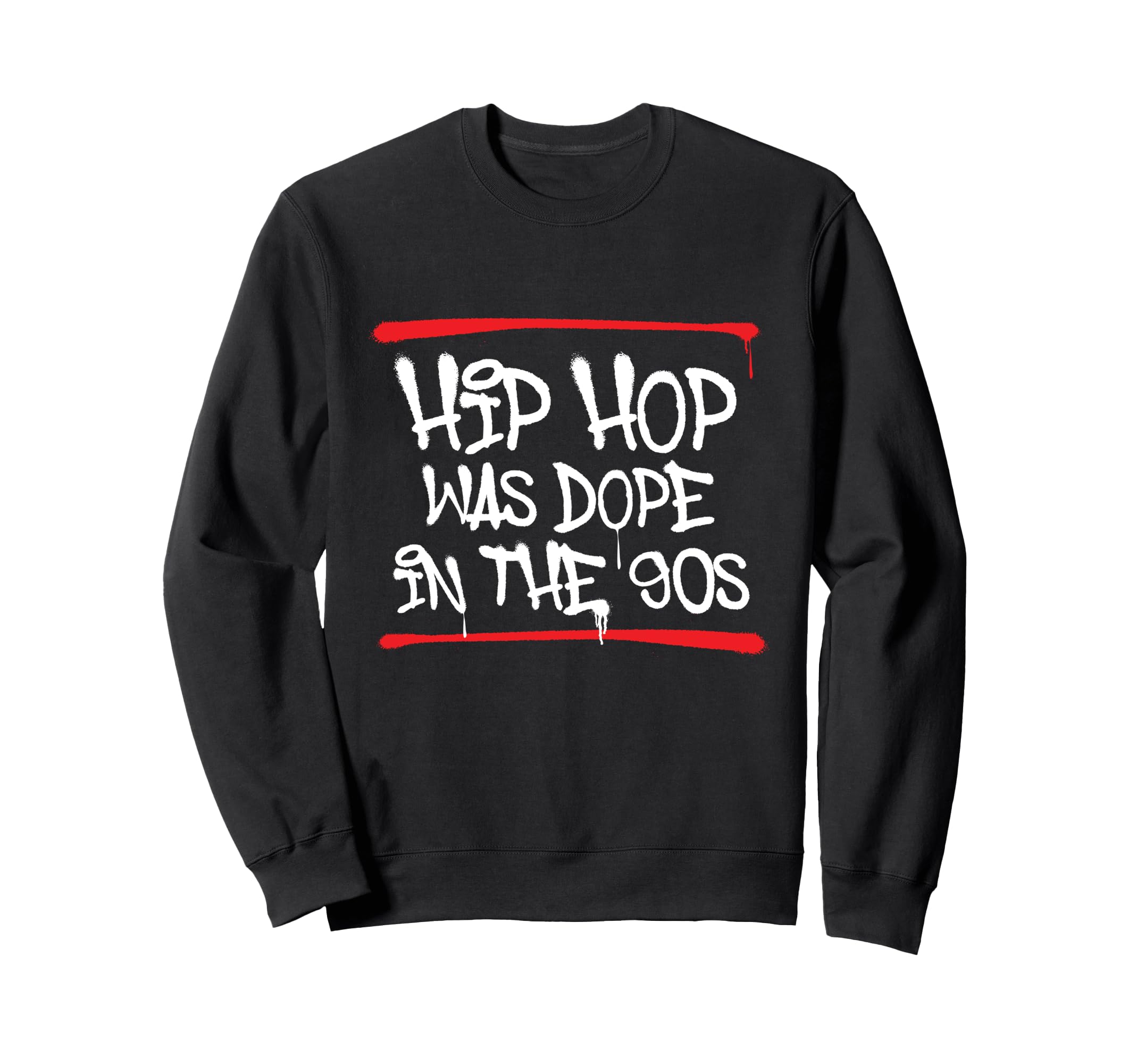 Hip Hop Was Dope 90S 80S 90S Old Sweatshirt - Fun Novelty Design Men Women - T-Shirt, Sweatshirt, Hoodie