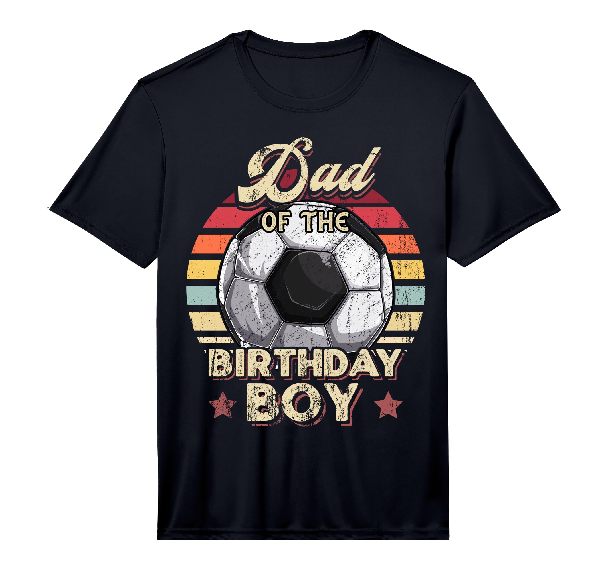 Mens Dad Birthday Soccer Birthday T-Shirt - Casual Everyday Wear Unisex - T-Shirt, Sweatshirt, Hoodie