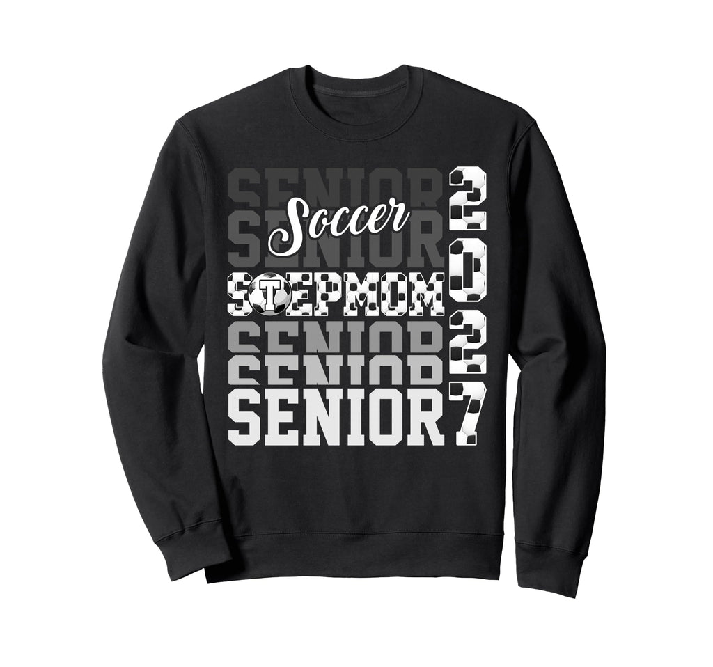 Senior 2027 Soccer Stepmom Proud Sweatshirt - Novelty Apparel Unisex - T-Shirt, Sweatshirt, Hoodie