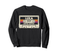 Luka First Name Cassette Tape Sweatshirt - Unique Graphic Unisex - T-Shirt, Sweatshirt, Hoodie