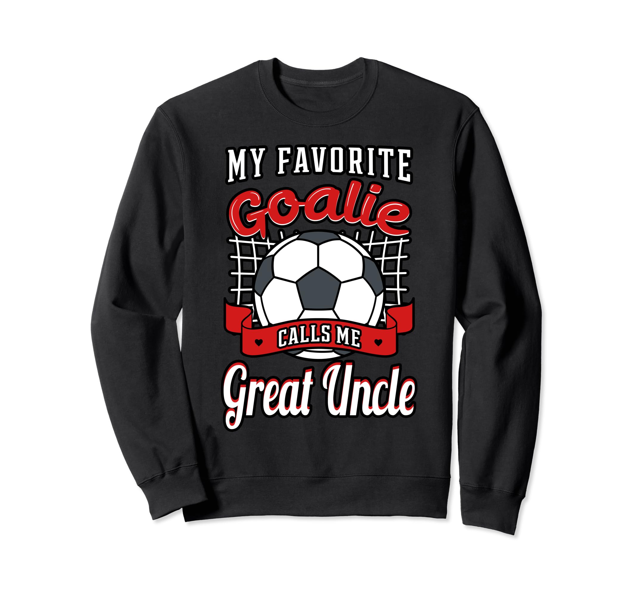 My Favorite Goalie Calls Me Great Sweatshirt - Unique Graphic Men Women - T-Shirt, Sweatshirt, Hoodie