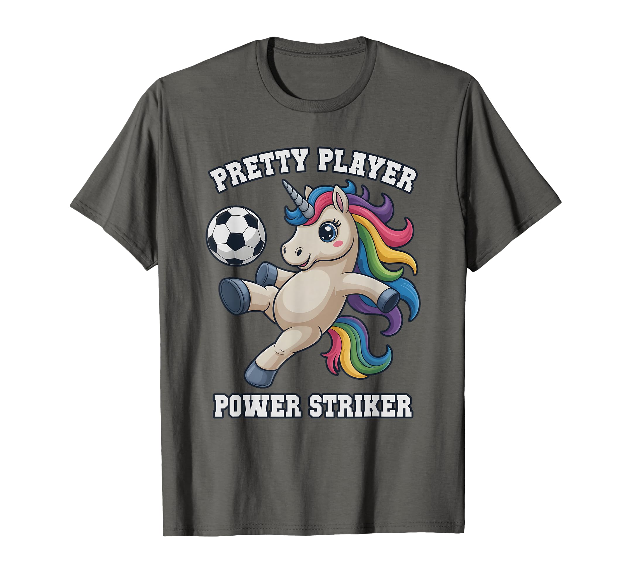 Pretty Player Soccer Unicorn Just T-Shirt - Casual Everyday Wear Unisex - T-Shirt, Sweatshirt, Hoodie