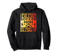 I Never Dreamed Id Be Sexy Soccer Mom Hoodie - Novelty Apparel Men Women - T-Shirt, Sweatshirt, Hoodie