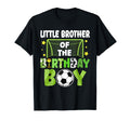 Soccer Little Brother Birthday Party T-Shirt - Streetwear Style Unisex - T-Shirt, Sweatshirt, Hoodie