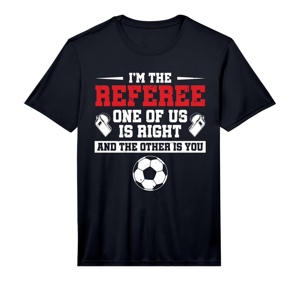Mens Im Referee One Us Is Right T-Shirt - Graphic Print for Adults - T-Shirt, Sweatshirt, Hoodie