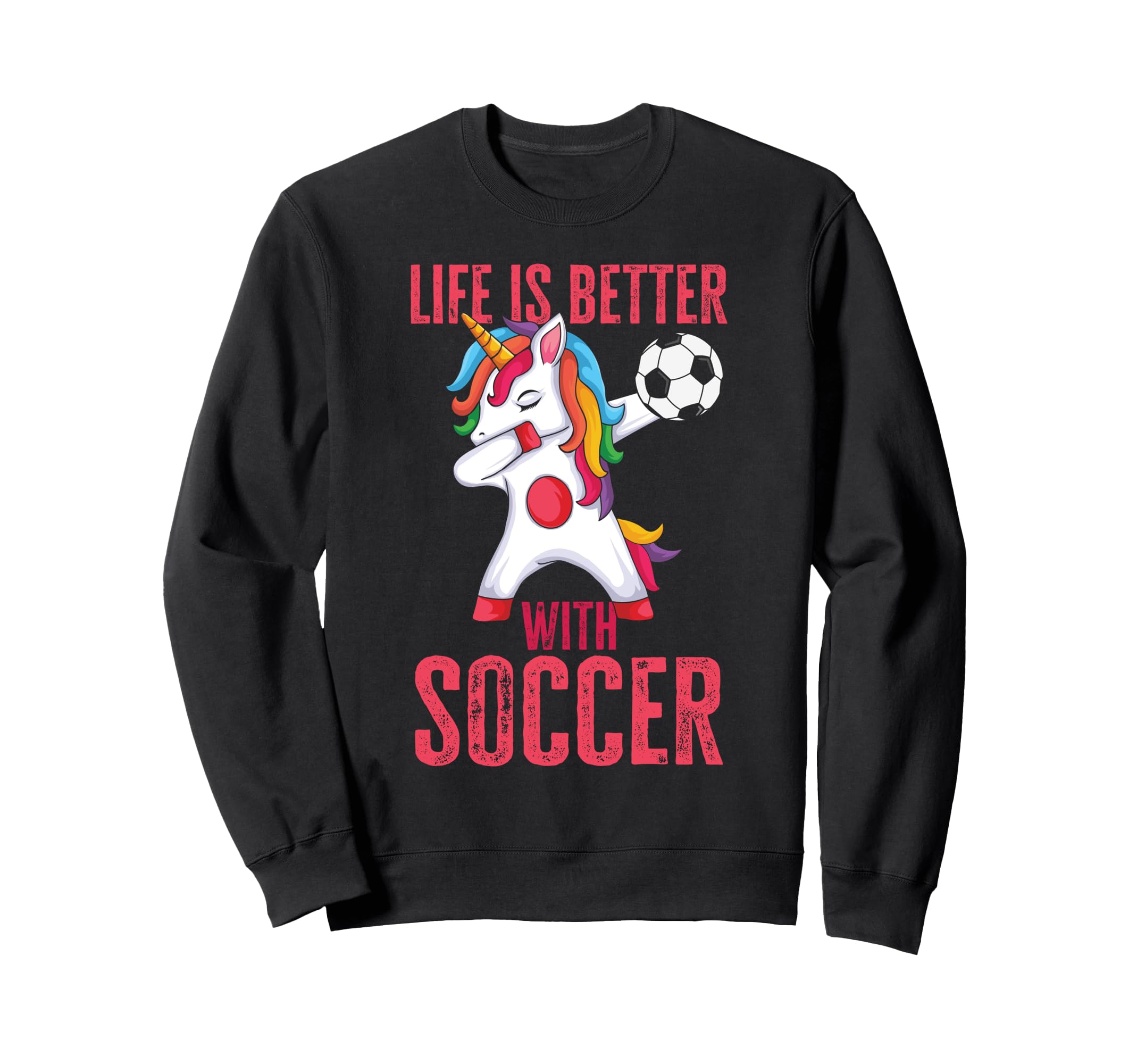 Funny Better Soccer Sweatshirt - Custom Art Print for Adults - T-Shirt, Sweatshirt, Hoodie