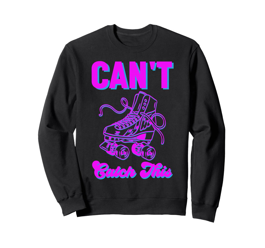 Roller Skating Skate 1970S Cant Sweatshirt - Streetwear Style Men Women - T-Shirt, Sweatshirt, Hoodie