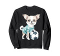 Watercolor Chihuahua Soccer Dog Play Sweatshirt - Unique Graphic for Adults - T-Shirt, Sweatshirt, Hoodie