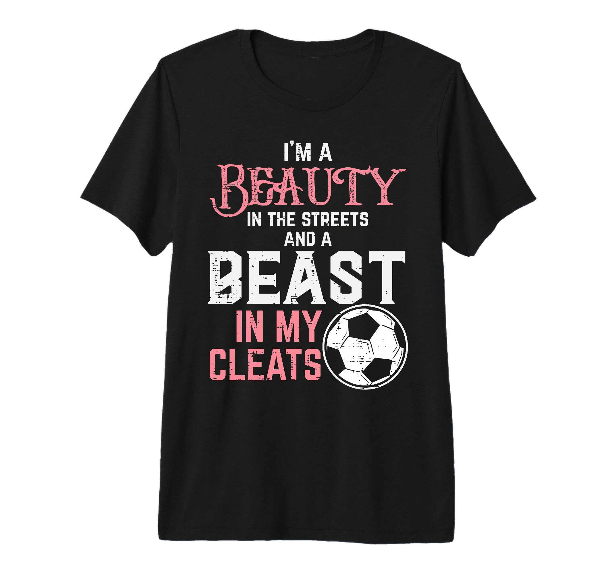 Beauty Beast My Cleats Soccer Football T-Shirt - Unique Graphic Unisex - T-Shirt, Sweatshirt, Hoodie