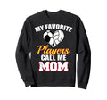 My Favorite Players Call Me Mom Sweatshirt - Custom Art Print Men Women - T-Shirt, Sweatshirt, Hoodie