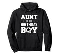Aunt Birthday Funny Soccer Family Hoodie - Unique Graphic Men Women - T-Shirt, Sweatshirt, Hoodie