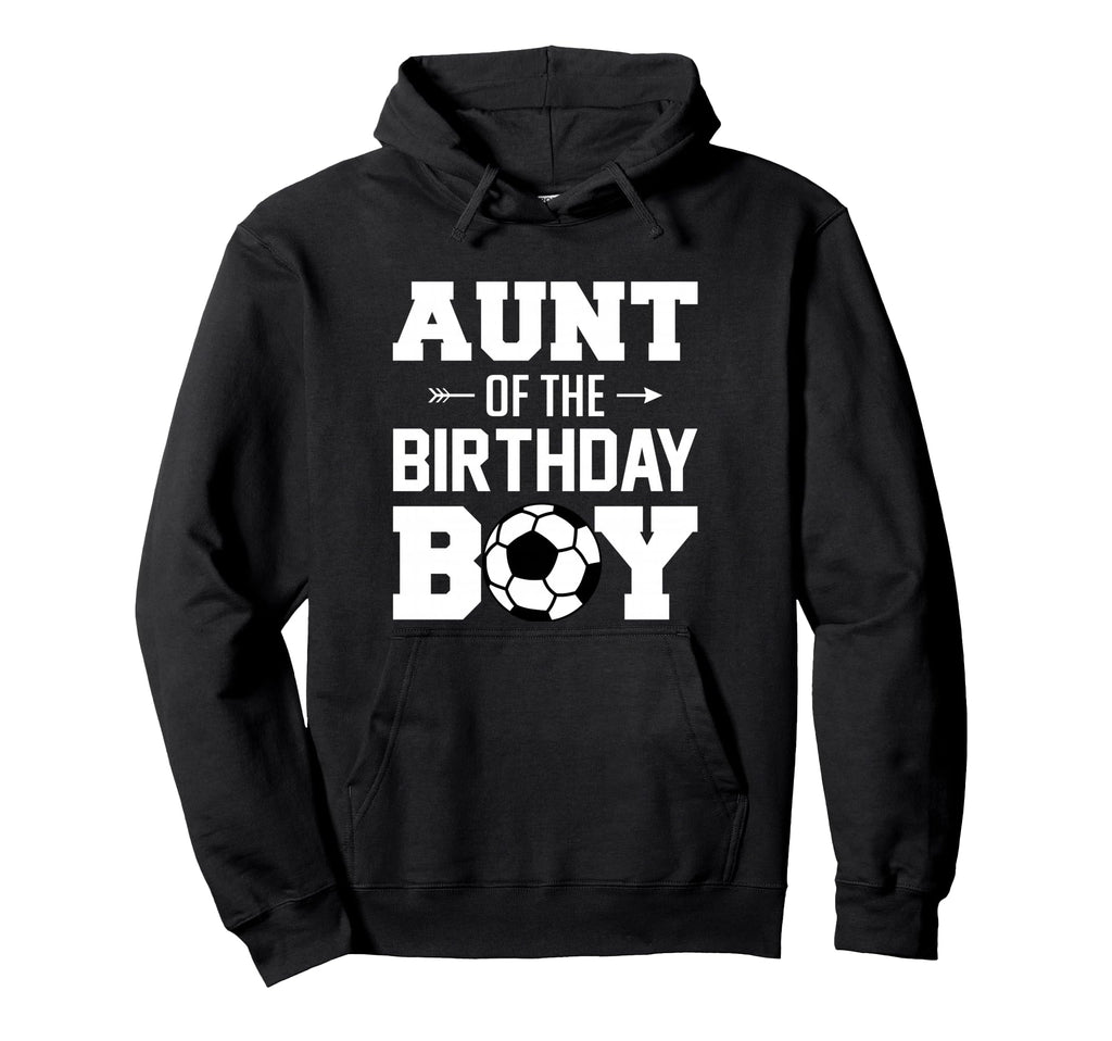 Aunt Birthday Funny Soccer Family Hoodie - Minimalist Print Men Women - T-Shirt, Sweatshirt, Hoodie
