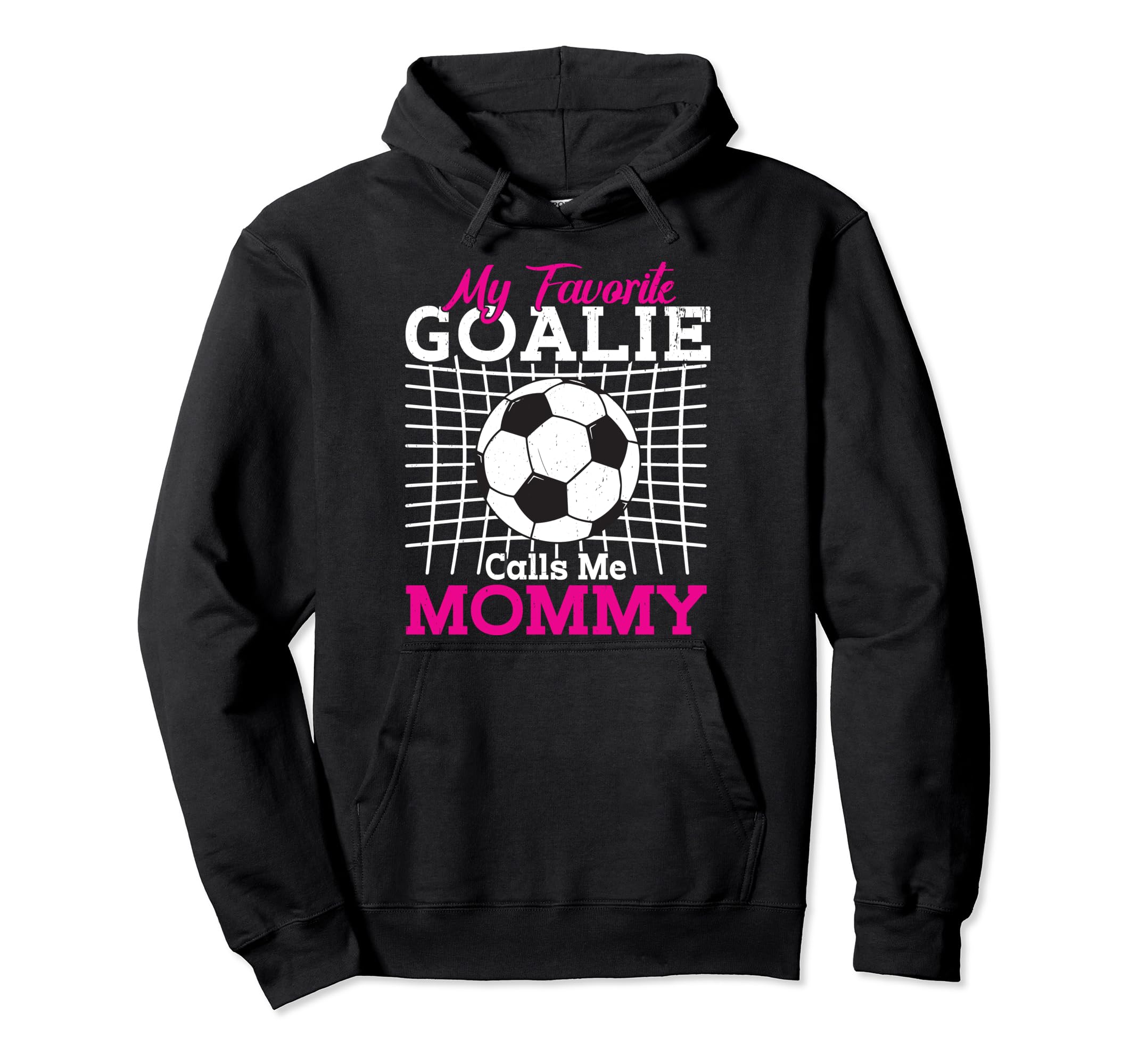 My Favorite Goalie Calls Me Mommy Hoodie - Novelty Apparel Men Women - T-Shirt, Sweatshirt, Hoodie