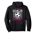My Favorite Goalie Calls Me Mommy Soccer Hoodie - Trendy Graphic Unisex - T-Shirt, Sweatshirt, Hoodie