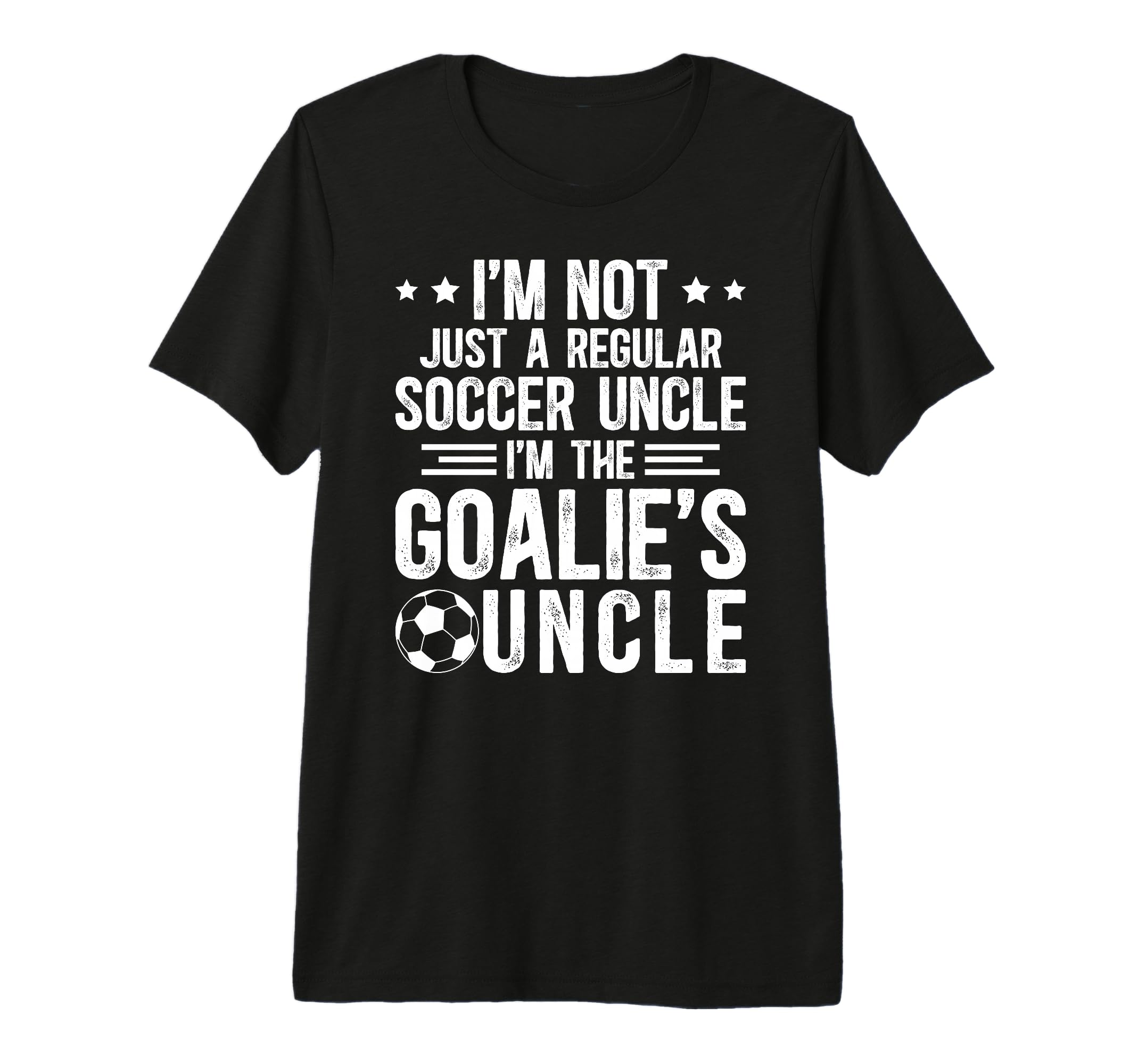 Mens Im Soccer Goalie Uncle Soccer T-Shirt - Custom Art Print for Adults - T-Shirt, Sweatshirt, Hoodie