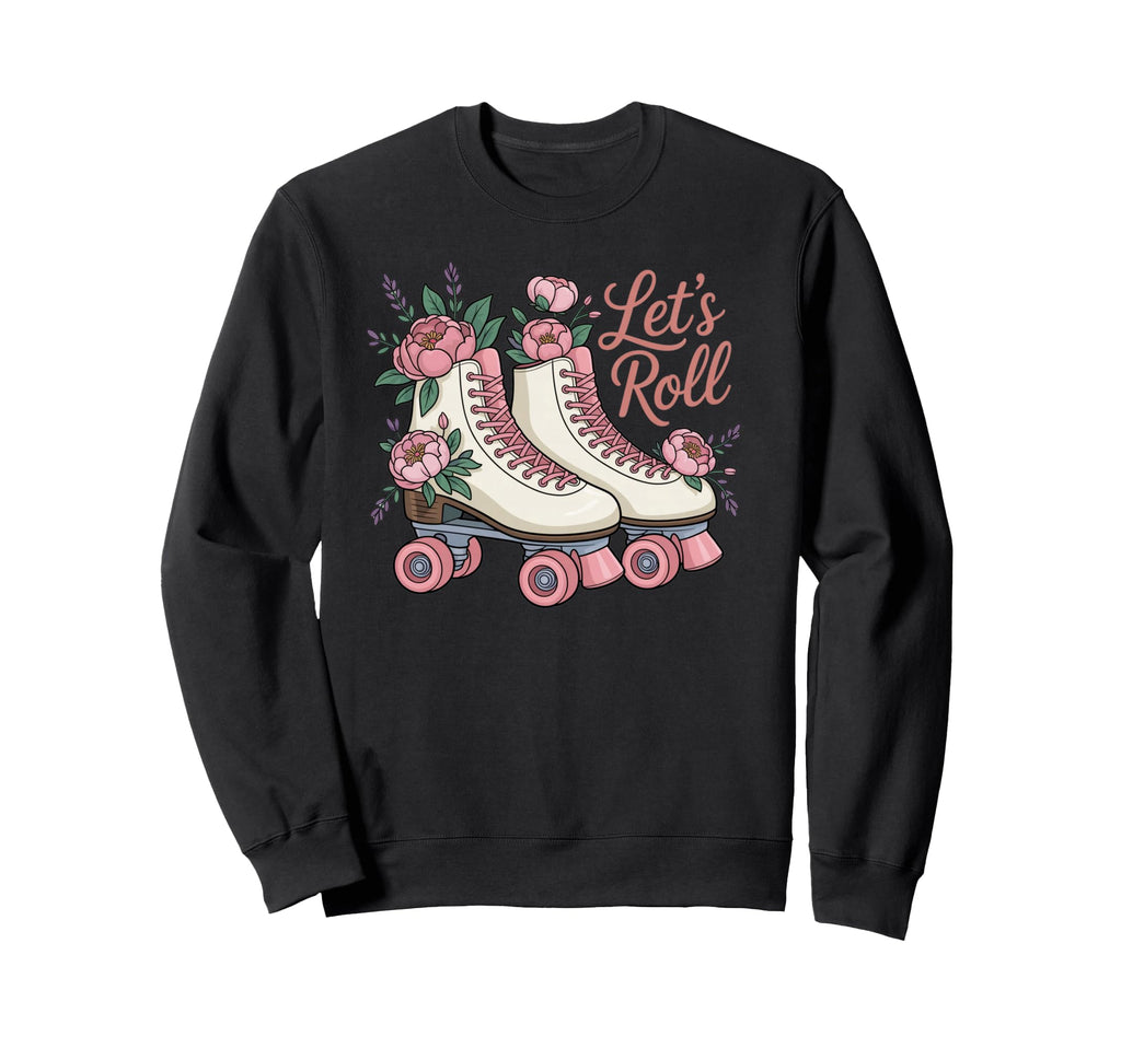Lets Roll Flower Skate Roller Sweatshirt - Custom Art Print for Adults - T-Shirt, Sweatshirt, Hoodie