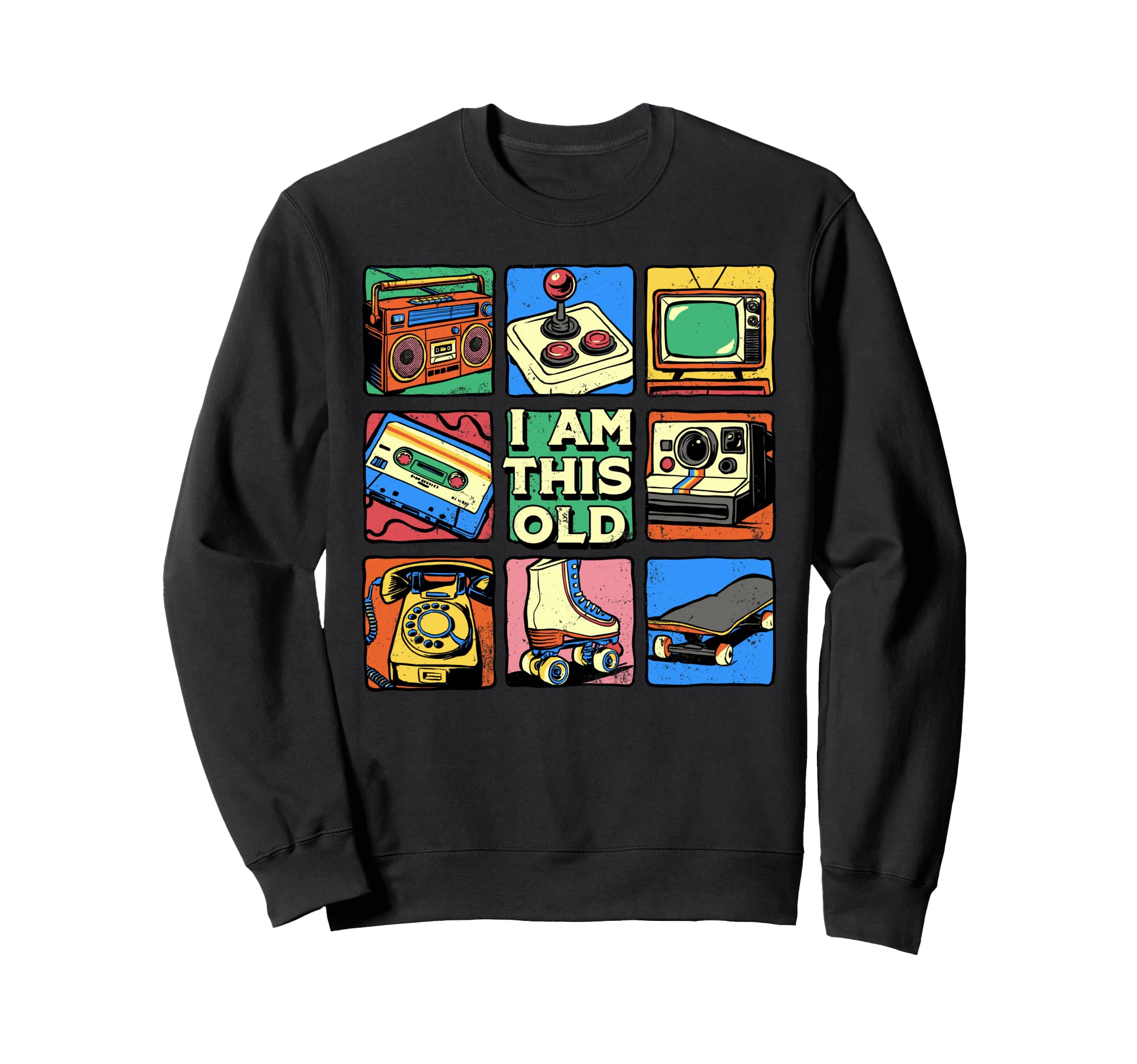 I Am This Old Nostalgia 80S 90S Sweatshirt - Fun Novelty Design Unisex - T-Shirt, Sweatshirt, Hoodie