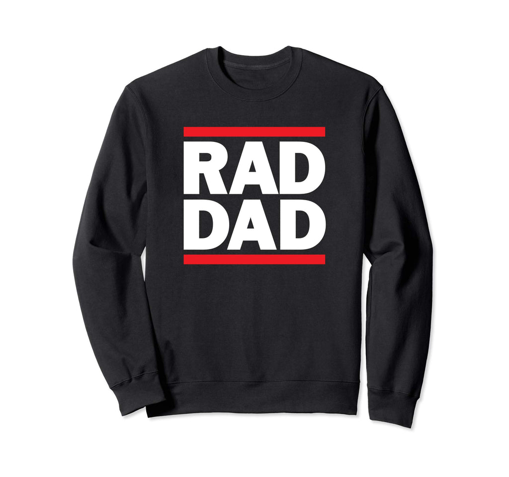 Rad Dad 80S Rap Old School Hip Hop Sweatshirt - Fun Novelty Design Unisex - T-Shirt, Sweatshirt, Hoodie