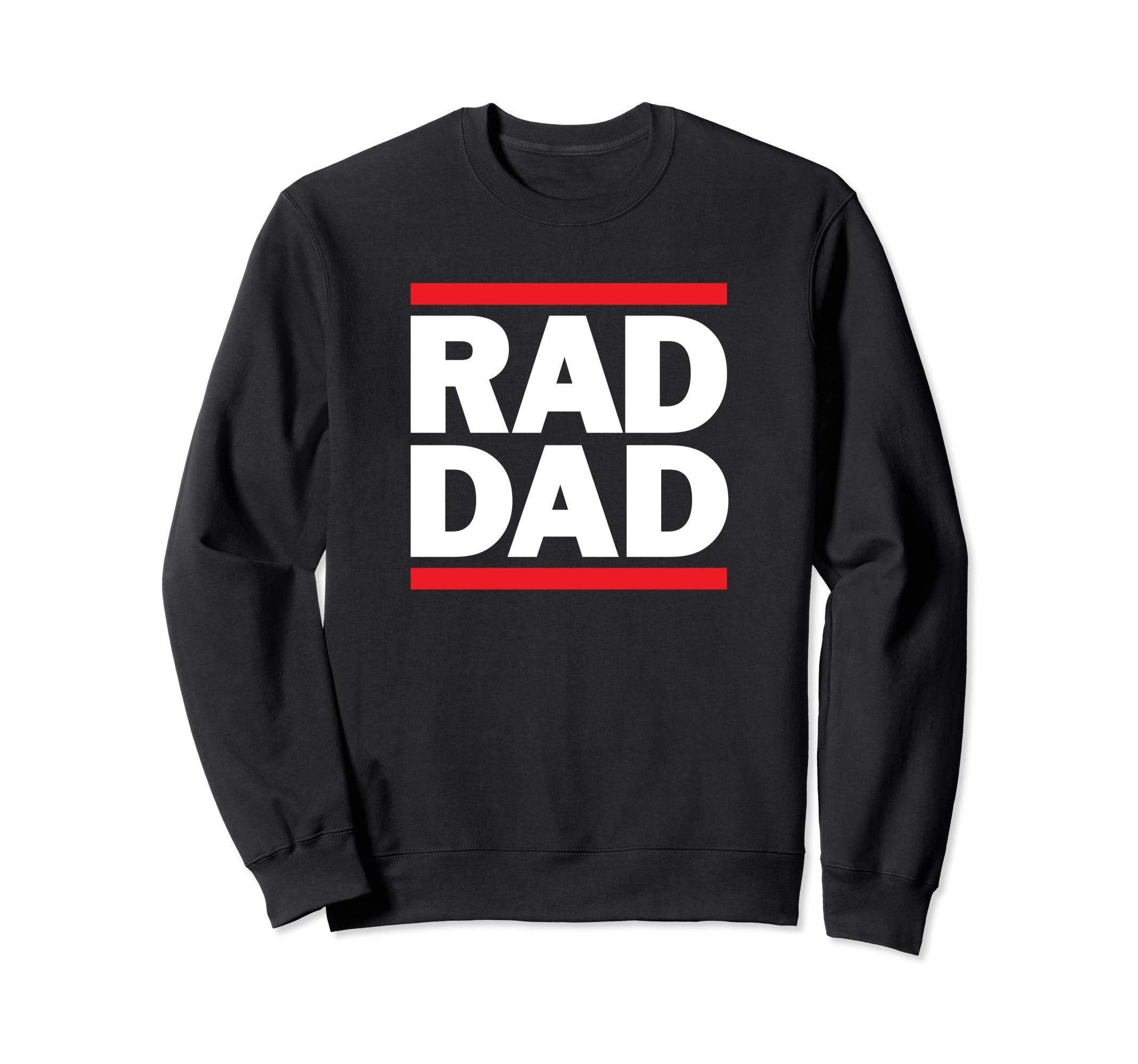 Rad Dad 80S Rap Old School Hip Hop Sweatshirt - Fun Novelty Design Unisex - T-Shirt, Sweatshirt, Hoodie