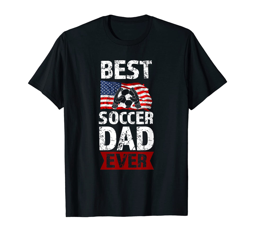 Mens Best Soccer Dad Ever Sport T-Shirt - Novelty Apparel Men Women - T-Shirt, Sweatshirt, Hoodie