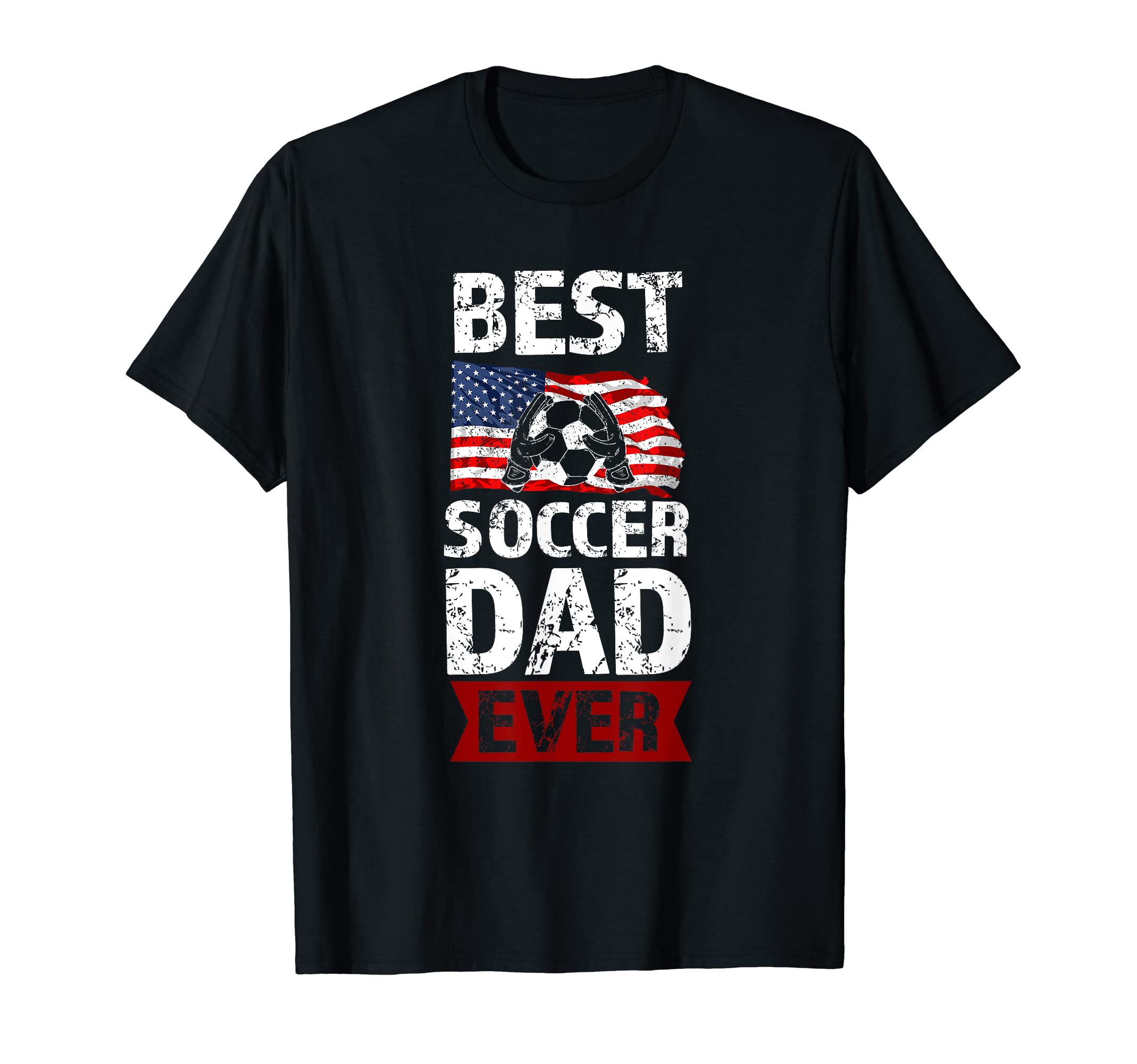 Mens Best Soccer Dad Ever Sport T-Shirt - Novelty Apparel Men Women - T-Shirt, Sweatshirt, Hoodie
